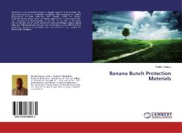 Banana Bunch Protection Materials di Kutinyu Rodrick edito da Lap Lambert Academic Publishing