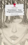 Verschleiert - Vom Vergessen & Erinnern. Life is a Story - story.one di Kristin Dotzel edito da story.one publishing