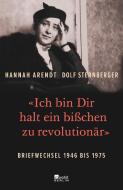 «Ich bin Dir halt ein bißchen zu revolutionär» di Hannah Arendt, Dolf Sternberger edito da Rowohlt Berlin