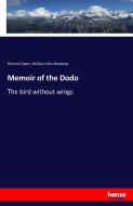 Memoir of the Dodo di Richard Owen, William John Broderip edito da hansebooks