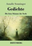 Gedichte di Amalie Senninger edito da Henricus - Edition Deutsche Klassik GmbH, Berlin