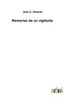 Memorias de un vigilante di Jose S. Alvarez edito da Outlook Verlag