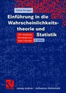 Einführung in die Wahrscheinlichkeitstheorie und Statistik di Ulrich Krengel edito da Vieweg+Teubner Verlag