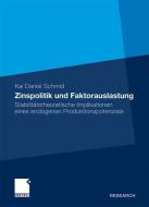 Zinspolitik und Faktorauslastung di Kai Daniel Schmid edito da Gabler, Betriebswirt.-Vlg
