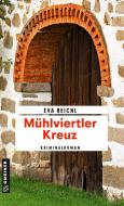 Mühlviertler Kreuz di Eva Reichl edito da Gmeiner Verlag