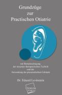 Grundzüge zur practischen Otiatrie di Dr. Eduard Levinstein edito da UNIKUM