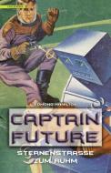 Captain Future 6: Sternenstraße zum Ruhm di Edmond Hamilton edito da Golkonda Verlag