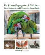 Zucht von Papageien & Sittichen di Matthias Reinschmidt edito da Arndt-Verlag