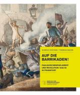 Auf die Barrikaden! di Thomas Bauer, Markus Häfner edito da Henrich Editionen