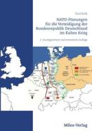 NATO-Planungen für die Verteidigung der Bundesrepublik Deutschland im Kalten Krieg di Gerd Bolik edito da Miles-Verlag