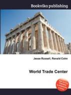 World Trade Center di Jesse Russell, Ronald Cohn edito da Book On Demand Ltd.