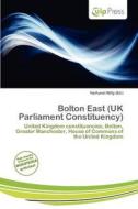 Bolton East (uk Parliament Constituency) edito da Culp Press