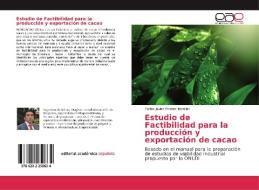 Estudio de Factibilidad para la producción y exportación de cacao di Carlos Javier Montes Montiel edito da EAE