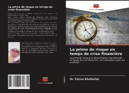 La prime de risque en temps de crise financière di Fatma Khalfallah edito da Editions Notre Savoir