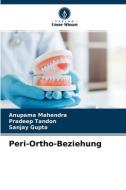 Peri-Ortho-Beziehung di Anupama Mahendra, Pradeep Tandon, Sanjay Gupta edito da Verlag Unser Wissen