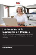 Les femmes et le leadership en Éthiopie di Oli Tesfaye edito da Editions Notre Savoir
