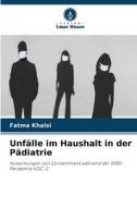 Unfälle im Haushalt in der Pädiatrie di Fatma Khalsi edito da Verlag Unser Wissen