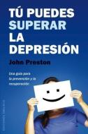 Tu Puedes Superar La Depresion di John Preston edito da OBELISCO PUB INC