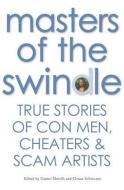 Masters Of The Swindle: True Stories Of Liars, Cheats And Thieves di Gianni Morelli edito da White Star