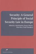 Security: A General Principle of Social Security Law in Europe edito da EUROPA LAW PUB
