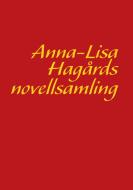 Anna-Lisa Hagårds novellsamling di Anna-Lisa Hagård edito da Books on Demand