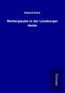 Wetterglaube in der Lüneburger Heide di Eduard Kück edito da TP Verone Publishing
