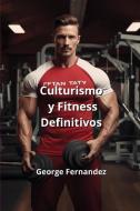 Culturismo y Fitness  Definitivos di George Fernandez edito da George Fernandez