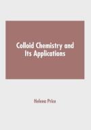 Colloid Chemistry and Its Applications edito da LARSEN & KELLER EDUCATION