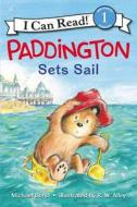 Paddington Sets Sail di Michael Bond edito da HARPERCOLLINS