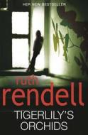 Tigerlily's Orchids di Ruth Rendell edito da Random House Paperbacks