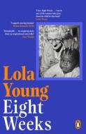 Eight Weeks di Baroness Lola Young edito da Penguin Books Ltd
