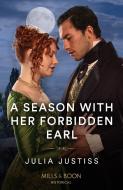 A Season With Her Forbidden Earl di Julia Justiss edito da HarperCollins Publishers