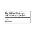 The Critical Response to Katherine Mansfield di Janice Pilditch edito da Greenwood