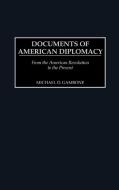 Documents of American Diplomacy di Michael D. Gambone edito da Greenwood Publishing Group