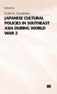 Japanese Cultural Policies In South-east Asia During World War 2 edito da Palgrave Macmillan