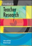 A Handbook for Teacher Research di Colin Lankshear, Michele Knobel edito da Open University Press