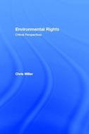 Environmental Rights di Chris Miller edito da Taylor & Francis Ltd
