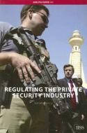 Regulating The Private Security Industry di Sarah Percy edito da Taylor & Francis Ltd