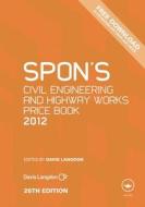 Spon's Civil Engineering And Highway Works Price Book di Davis Langdon edito da Taylor & Francis Ltd