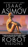 Robot Visions di Isaac Asimov edito da ROC BOOKS
