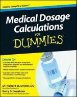 Medical Dosage Calculations For Dummies di Richard Snyder, Barry Schoenborn edito da John Wiley and Sons Ltd