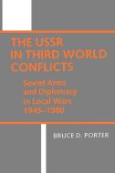 USSR in Third World Conflicts di Bruce D. Porter edito da Cambridge University Press
