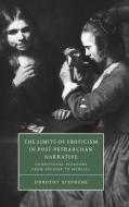 The Limits of Eroticism in Post-Petrarchan Narrative di Dorothy Stephens edito da Cambridge University Press