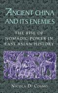 Ancient China and Its Enemies di Nicola Di Cosmo edito da Cambridge University Press