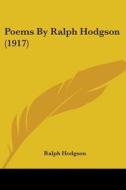 Poems by Ralph Hodgson (1917) di Ralph Hodgson edito da Kessinger Publishing