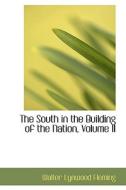 The South In The Building Of The Nation, Volume Ii di Walter Lynwood Fleming edito da Bibliolife
