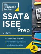 Princeton Review SSAT & ISEE Prep, 2023: 6 Practice Tests + Review & Techniques + Drills di The Princeton Review edito da PRINCETON REVIEW