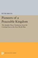 Pioneers of a Peaceable Kingdom di Peter Brock edito da Princeton University Press