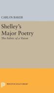 Shelley's Major Poetry edito da Princeton University Press