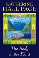 The Body In The Fjord di Katherine Hall Page edito da Robert Hale Ltd